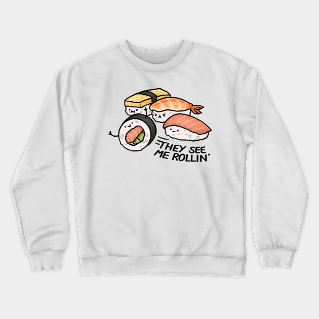 They See Me Rollin' Crewneck Sweatshirt by drawforpun